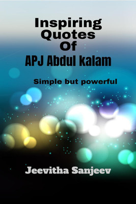Inspiring Quotes of APJ Abdul Kalam(English, Paperback, Jeevitha Sanjeev)