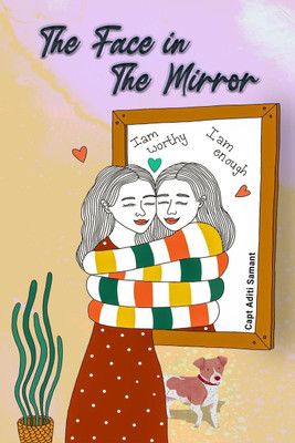 The Face In The Mirror(English, Paperback, Capt Aditi Samant)