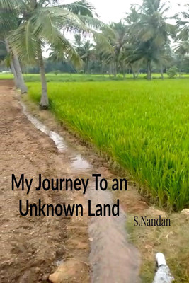 My Journey To An Unknown Land(English, Paperback, S Nandan)
