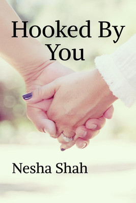 Hooked By You(English, Paperback, Nesha Shah)