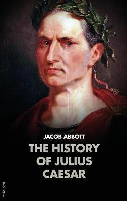 The History of Julius Caesar(English, Hardcover, Abbott Jacob)