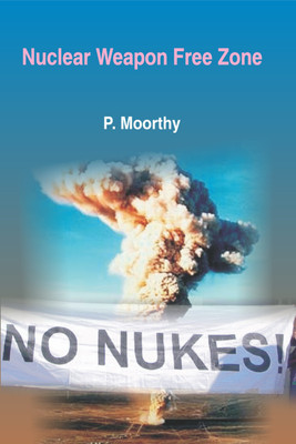 Nuclear Weapon Free Zone First  Edition(English, Hardcover, Moorthy P.)