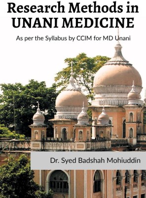 Research Methods in Unani Medicine(English, Paperback, Dr. Syed Badshah Mohiuddin)