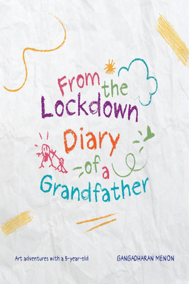 From the Lockdown Diary of a Grandfather(English, Paperback, Gangadharan Menon)