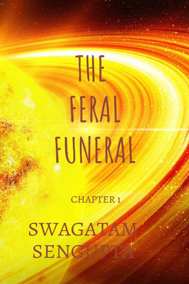 The Feral Funeral(English, Paperback, Swagatam Sengupta)