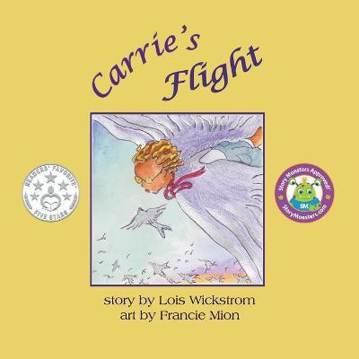 Carrie's Flight (8.5 square paperback)(English, Paperback, Wickstrom Lois)