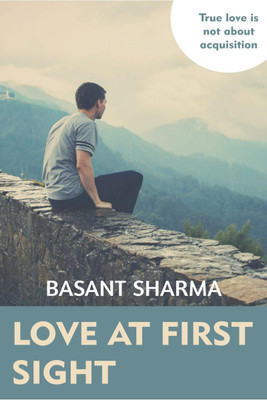 LOVE AT FIRST SIGHT(English, Paperback, Basant Sharma)