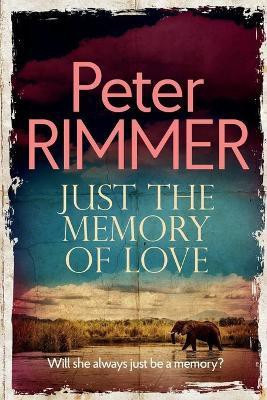 Just the Memory of Love(English, Paperback, Rimmer Peter)