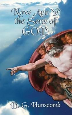 Now Are Ye the Sons of God(English, Paperback, Hanscomb D G)