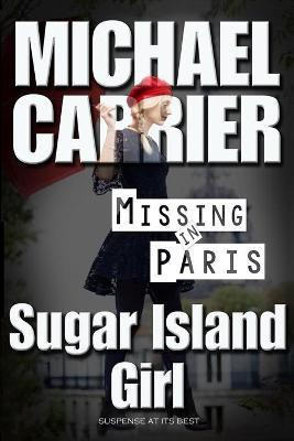 Sugar Island Girl Missing in Paris(English, Paperback, Carrier Michael J)
