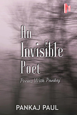 An Invisible Poet(English, Paperback, Pankaj Paul)