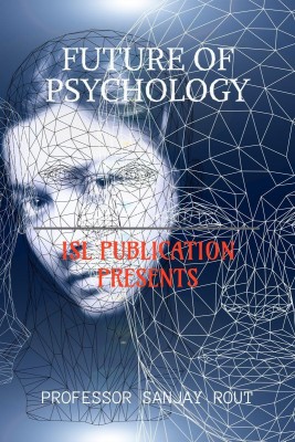 Future of Psychology(English, Paperback, Professor Sanjay Rout)