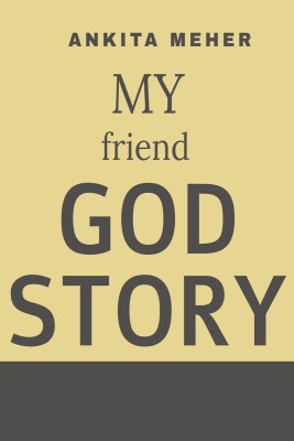 My friend God Story(English, Paperback, Ankita Meher)