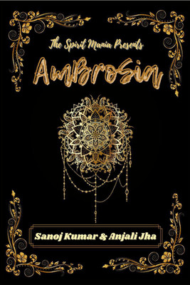 Ambrosia(English, Paperback, Sanoj Kumar)