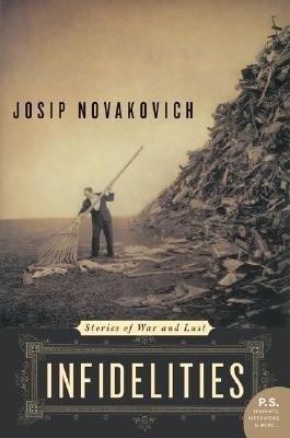 Infidelities(English, Paperback, Novakovich Josip)