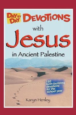Day by Day Devotions with Jesus in Ancient Palestine(English, Paperback, Henley Karyn)