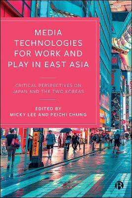 Media Technologies for Work and Play in East Asia(English, Hardcover, unknown)