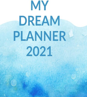 MY DREAM PLANNER 2021(English, Paperback, Deepak Hajoary)