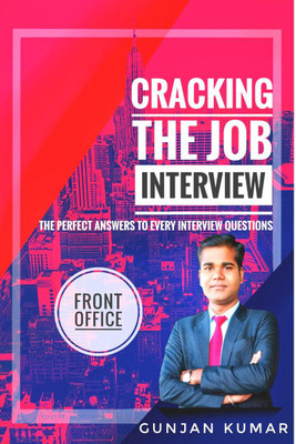 Cracking The Job Interview Front Office(English, Paperback, Gunjan Kumar)
