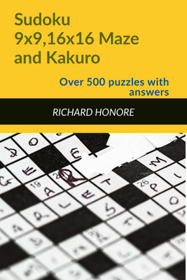 Sudoku 9x9,16x16, Maze and Kakuro(English, Paperback, Richard Honore)