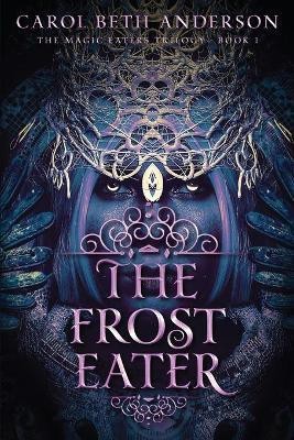 The Frost Eater(English, Paperback, Anderson Carol Beth)