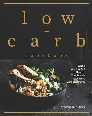 Low-carb Cookbook(English, Paperback, Sharp Stephanie)
