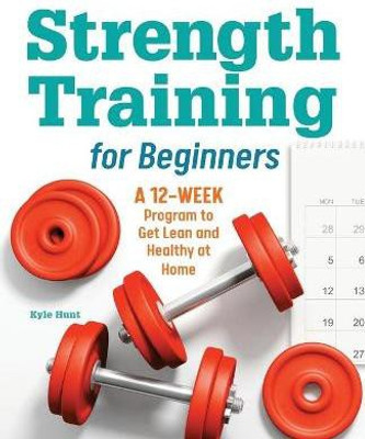 Strength Training for Beginners(English, Paperback, Hunt Kyle)