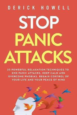 Stop Panic Attacks(English, Paperback, Howell Derick)