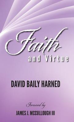 Faith and Virtue(English, Hardcover, Harned David Baily)