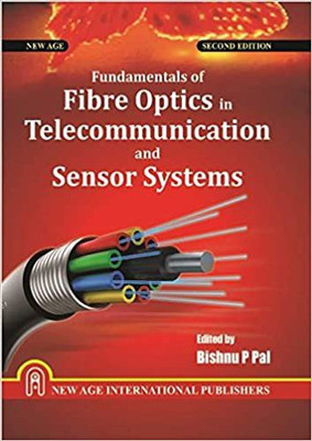 Fundamentals of Fibre Optics in Telecommunication and Sensor Systems(English, Paperback, Pal Bishnu P.)