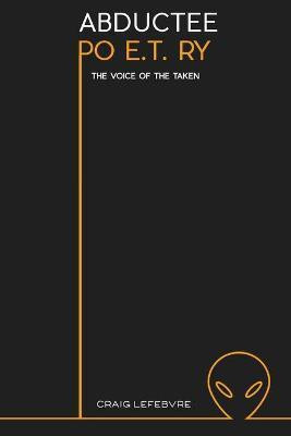 Adbductee Po E.T. Ry(English, Paperback, Lefebvre Craig R)