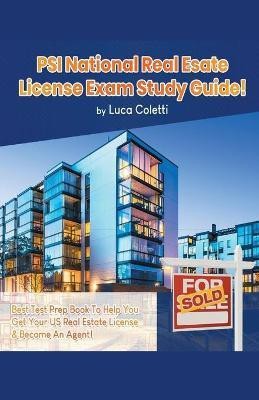 PSI National Real Estate License Study Guide! The Best Test Prep Book to Help You Get Your Real Estate License & Pass The Exam!(English, Paperback, Coletti Luca)