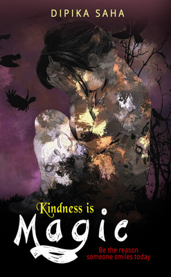 Kindness is Magic(English, Paperback, Saha Dipika)