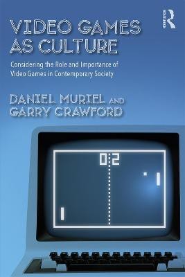 Video Games as Culture(English, Electronic book text, Muriel Daniel)