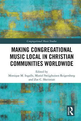 Making Congregational Music Local in Christian Communities Worldwide(English, Electronic book text, unknown)