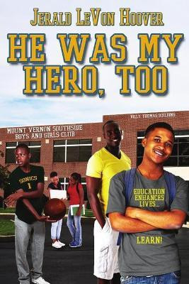 He Was My Hero, Too(English, Paperback, Hoover Jerald Levon)