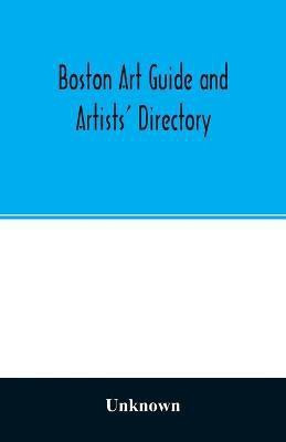 Boston art guide and artists' directory(English, Paperback, unknown)