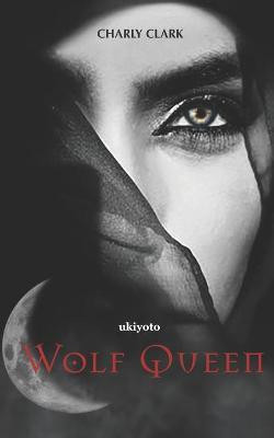 Wolf Queen(English, Paperback, Clark Charly)