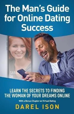 The Man's Guide for Online Dating Success(English, Paperback, Ison Darel)