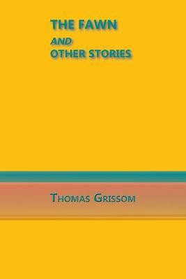 The Fawn and Other Stories(English, Paperback, Grissom Thomas)