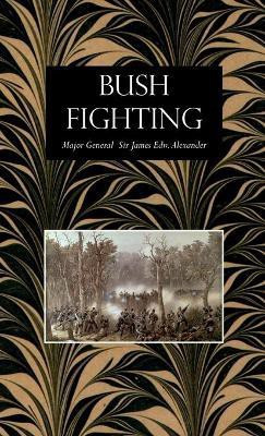Bush Fighting(English, Hardcover, Alexander James Edward)
