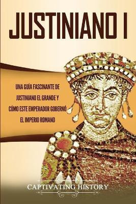 Justiniano I(Spanish, Paperback, History Captivating)