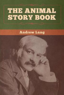 The Animal Story Book(English, Paperback, Lang Andrew)
