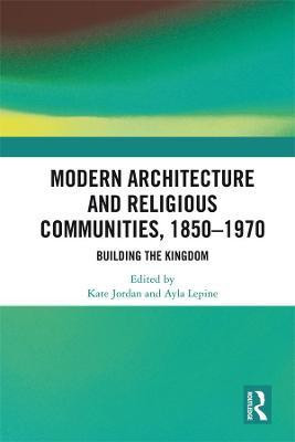 Modern Architecture and Religious Communities, 1850-1970(English, Electronic book text, unknown)