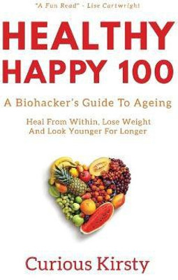Healthy Happy 100(English, Paperback, Kirsty Curious)