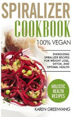 Spiralizer Cookbook(English, Hardcover, Greenvang Karen)