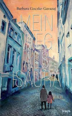 Mein Weg als Isaura(German, Paperback, Goczke-Gavazaj Barbara)