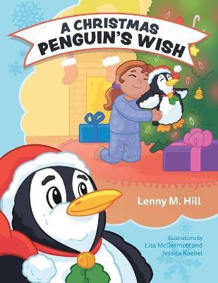 A Christmas Penguin's Wish(English, Paperback, Hill Lenny M)