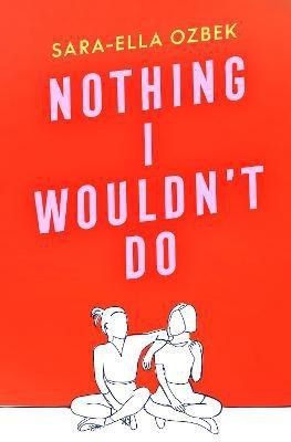 Nothing I Wouldn't Do(English, Paperback, Ozbek Sara-Ella)