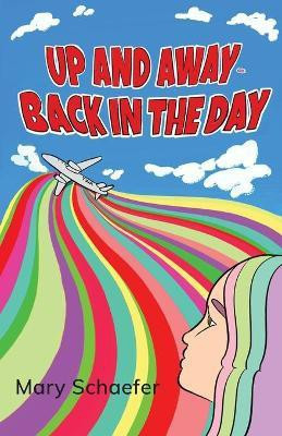 Up and Away - Back in the Day(English, Paperback, Schaefer Mary)